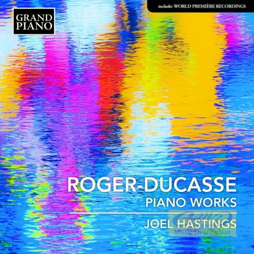 Roger-Ducasse: Piano Works